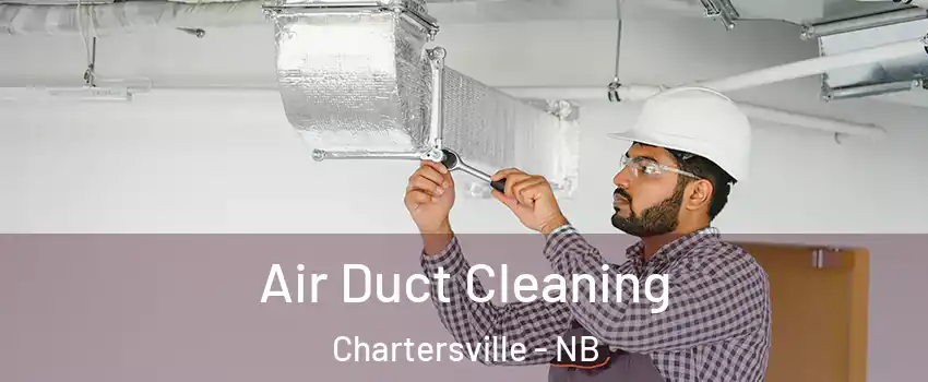  Air Duct Cleaning Chartersville - NB