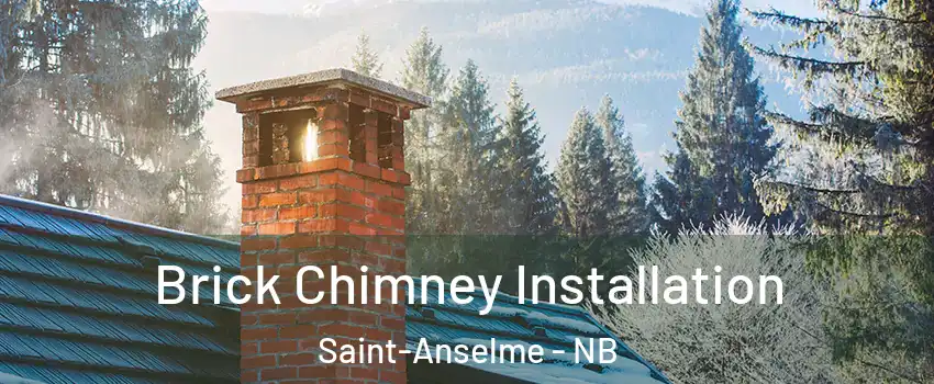  Brick Chimney Installation Saint-Anselme - NB