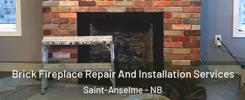  Brick Fireplace Repair And Installation Services Saint-Anselme - NB