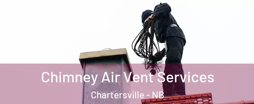 Chimney Air Vent Services Chartersville - NB