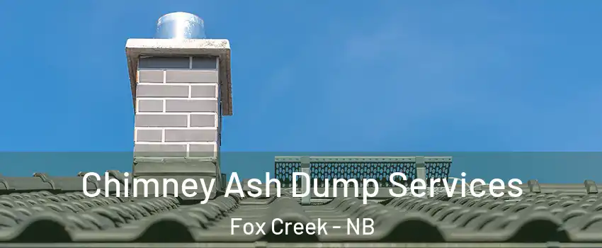  Chimney Ash Dump Services Fox Creek - NB