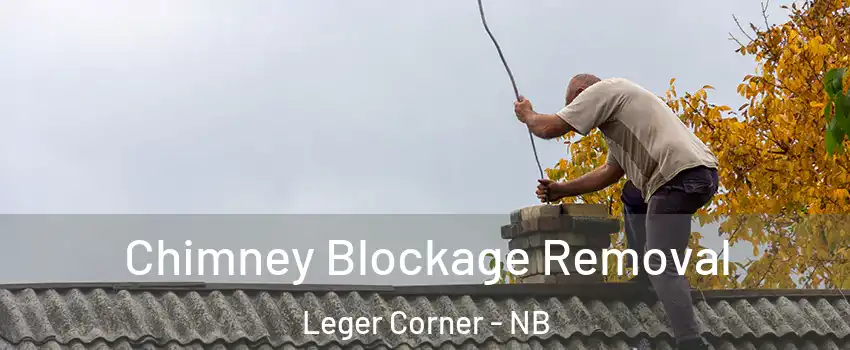  Chimney Blockage Removal Leger Corner - NB