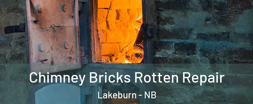  Chimney Bricks Rotten Repair Lakeburn - NB