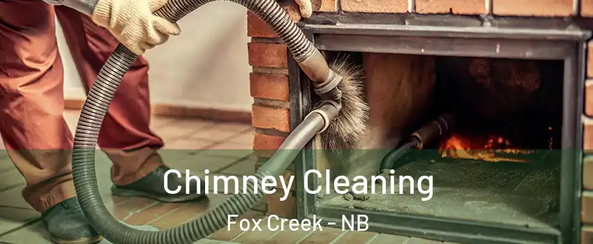  Chimney Cleaning Fox Creek - NB