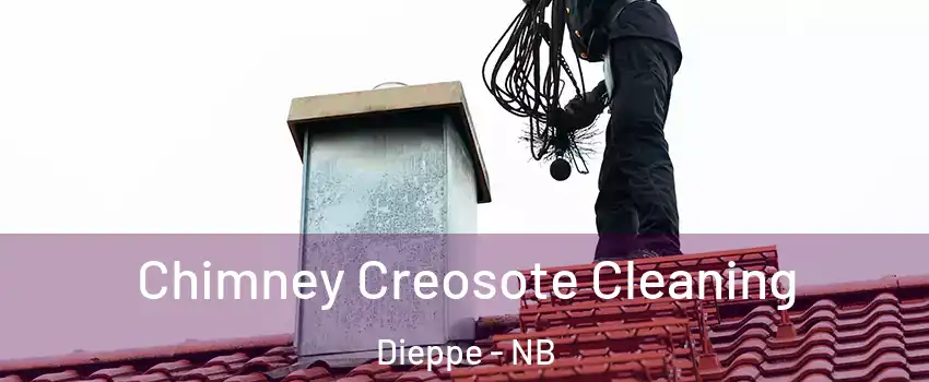  Chimney Creosote Cleaning Dieppe - NB