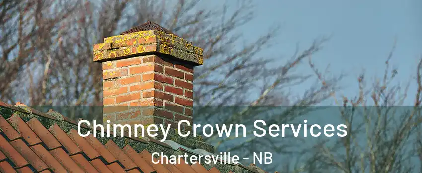  Chimney Crown Services Chartersville - NB