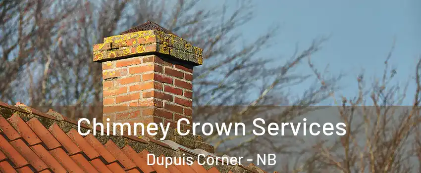  Chimney Crown Services Dupuis Corner - NB