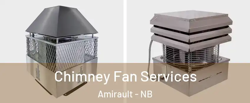  Chimney Fan Services Amirault - NB