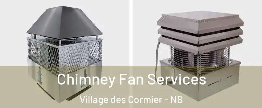  Chimney Fan Services Village des Cormier - NB