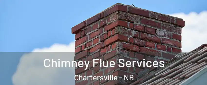  Chimney Flue Services Chartersville - NB