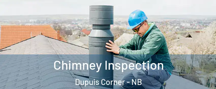  Chimney Inspection Dupuis Corner - NB