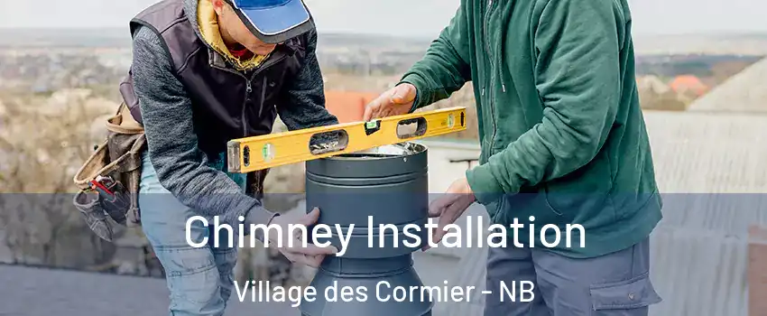  Chimney Installation Village des Cormier - NB
