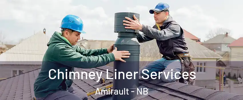  Chimney Liner Services Amirault - NB