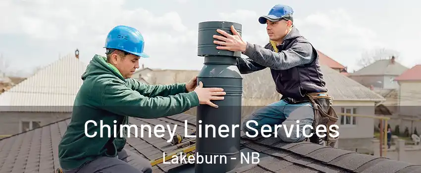  Chimney Liner Services Lakeburn - NB