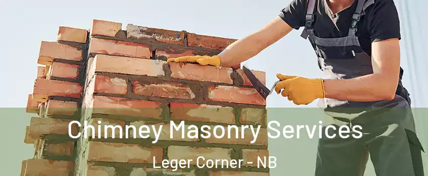  Chimney Masonry Services Leger Corner - NB
