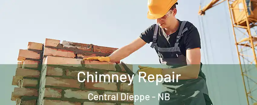  Chimney Repair Central Dieppe - NB