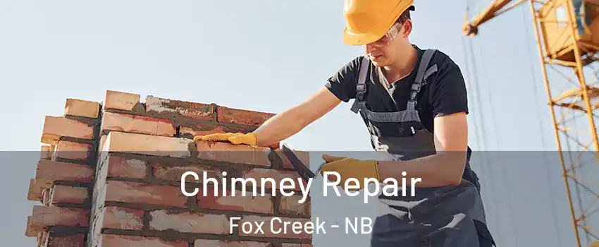  Chimney Repair Fox Creek - NB