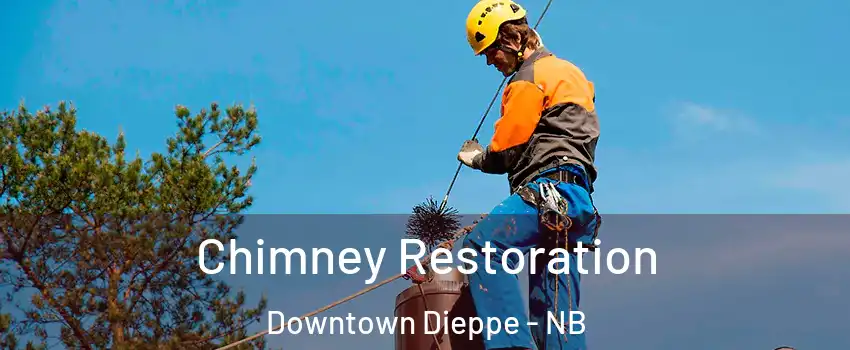  Chimney Restoration Downtown Dieppe - NB