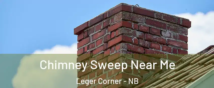  Chimney Sweep Near Me Leger Corner - NB
