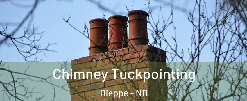  Chimney Tuckpointing Dieppe - NB