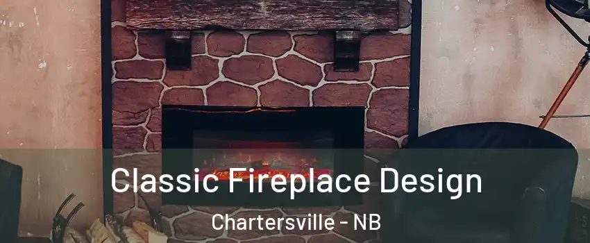  Classic Fireplace Design Chartersville - NB