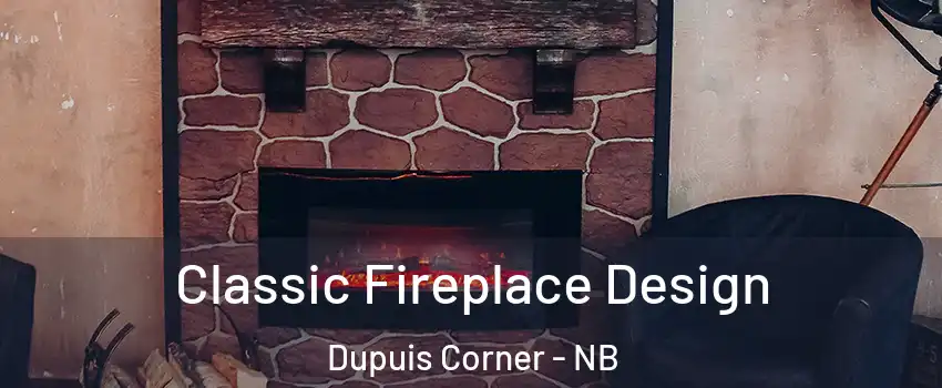  Classic Fireplace Design Dupuis Corner - NB