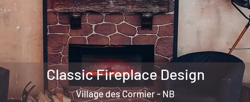  Classic Fireplace Design Village des Cormier - NB