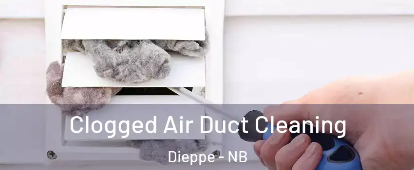  Clogged Air Duct Cleaning Dieppe - NB