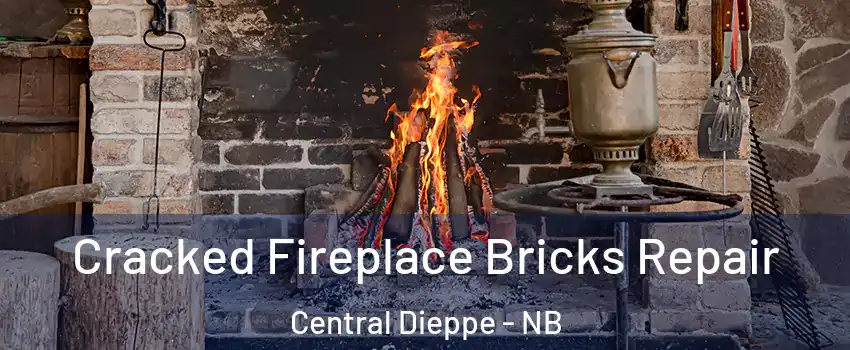  Cracked Fireplace Bricks Repair Central Dieppe - NB