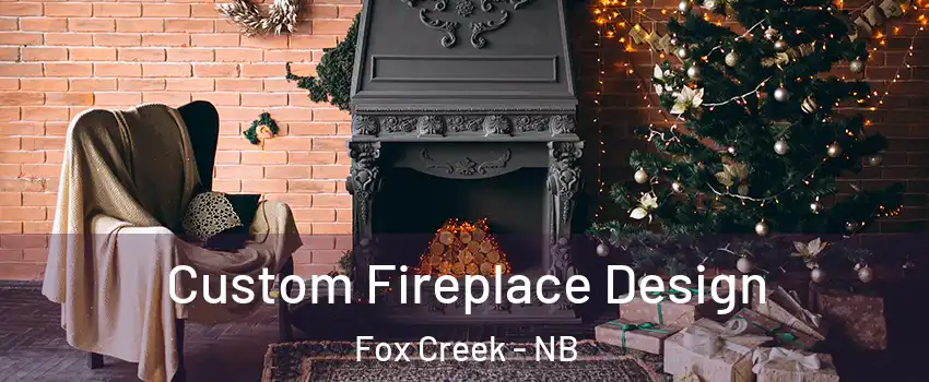  Custom Fireplace Design Fox Creek - NB