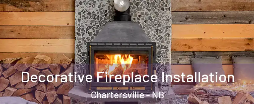  Decorative Fireplace Installation Chartersville - NB
