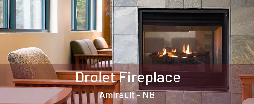 Drolet Fireplace Amirault - NB