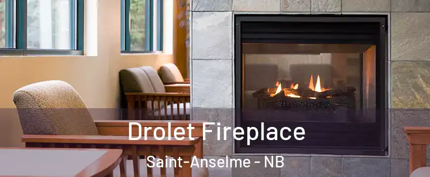 Drolet Fireplace Saint-Anselme - NB