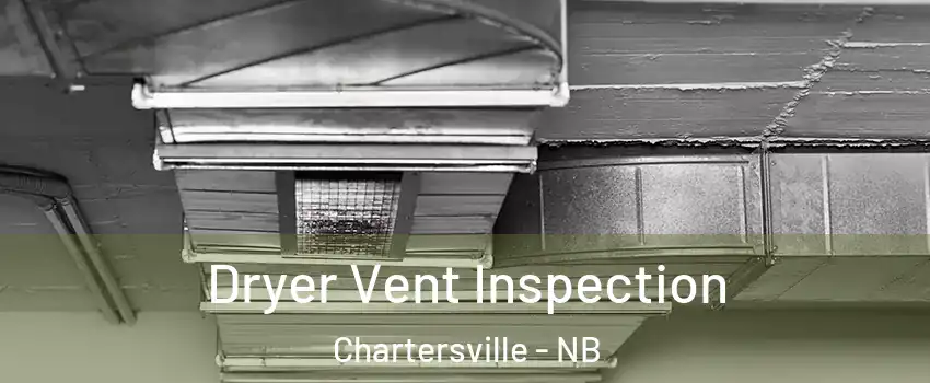  Dryer Vent Inspection Chartersville - NB