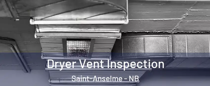  Dryer Vent Inspection Saint-Anselme - NB