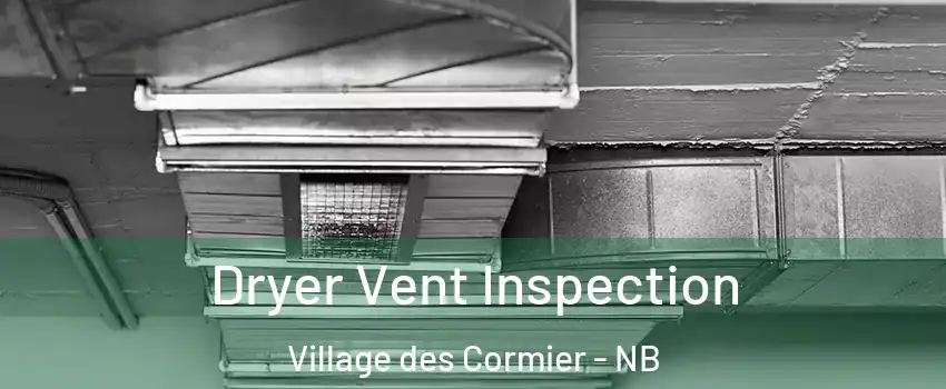  Dryer Vent Inspection Village des Cormier - NB