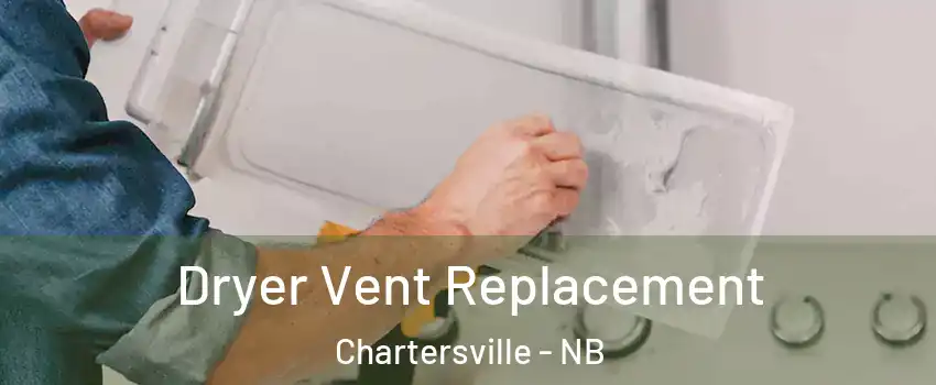  Dryer Vent Replacement Chartersville - NB