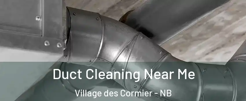  Duct Cleaning Near Me Village des Cormier - NB