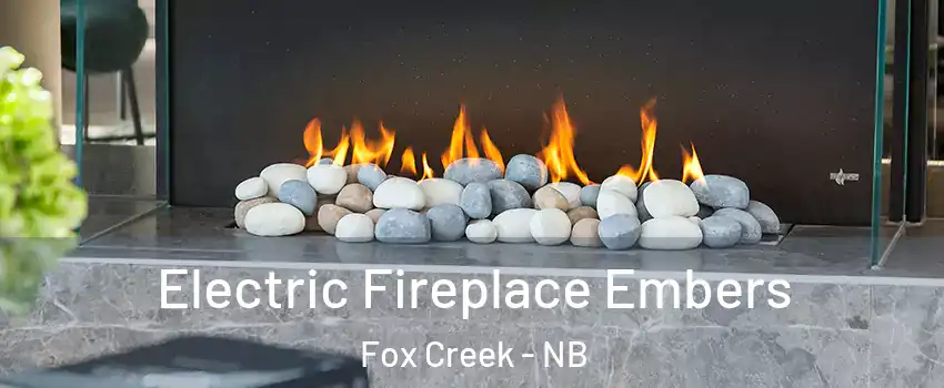  Electric Fireplace Embers Fox Creek - NB