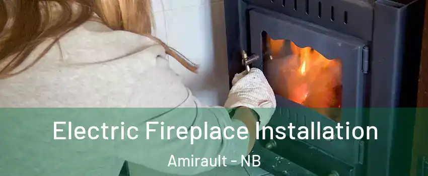  Electric Fireplace Installation Amirault - NB