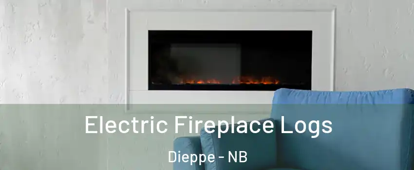  Electric Fireplace Logs Dieppe - NB