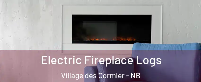 Electric Fireplace Logs Village des Cormier - NB