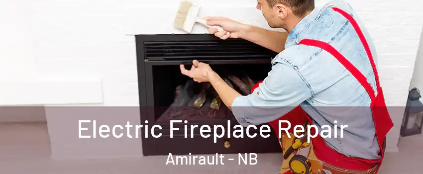  Electric Fireplace Repair Amirault - NB