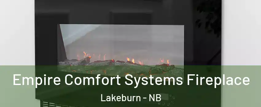 Empire Comfort Systems Fireplace Lakeburn - NB
