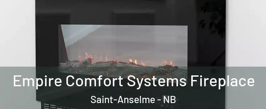 Empire Comfort Systems Fireplace Saint-Anselme - NB