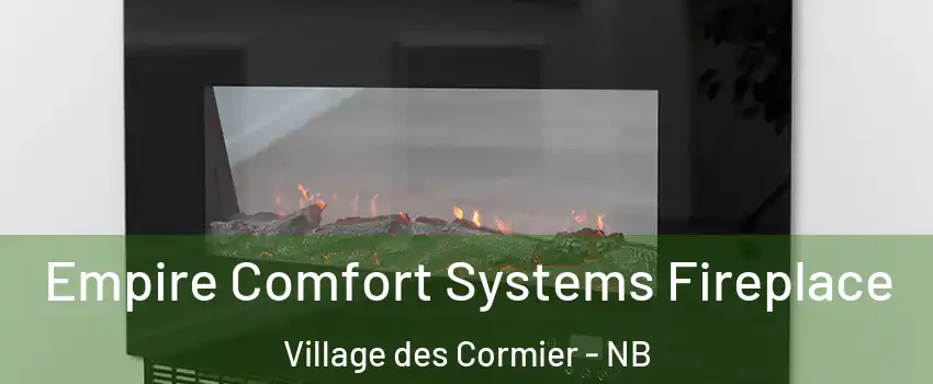 Empire Comfort Systems Fireplace Village des Cormier - NB