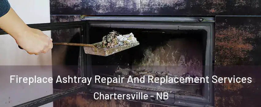  Fireplace Ashtray Repair And Replacement Services Chartersville - NB