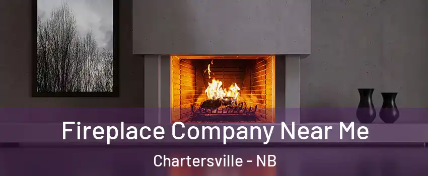 Fireplace Company Near Me Chartersville - NB
