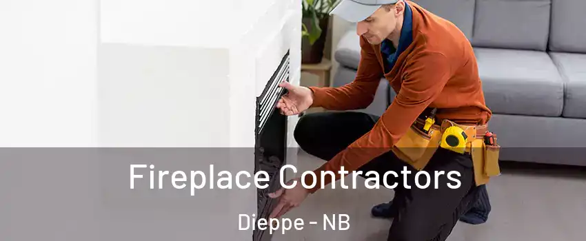  Fireplace Contractors Dieppe - NB