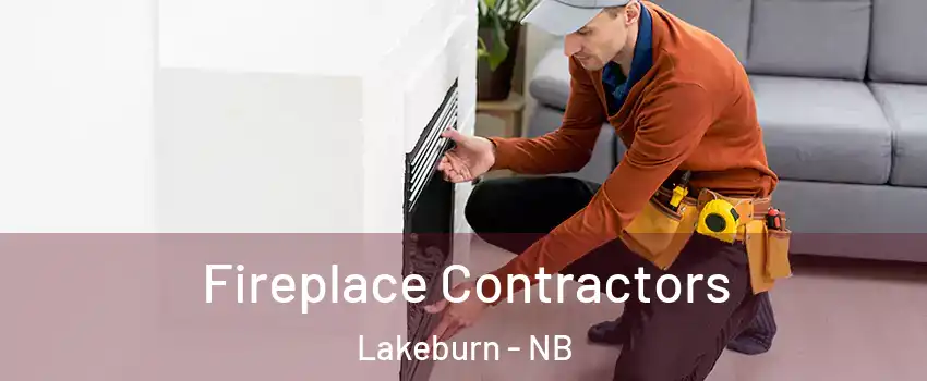  Fireplace Contractors Lakeburn - NB